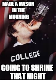 MADE A MASON IN THE MORNING; GOING TO SHRINE THAT NIGHT | image tagged in mason | made w/ Imgflip meme maker