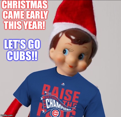 Cubs win the NL title!   GO CUBS GO! | CHRISTMAS CAME EARLY THIS YEAR! LET'S GO CUBS!! | image tagged in cubs,world series,chicago,national league champions,chicago cubs | made w/ Imgflip meme maker
