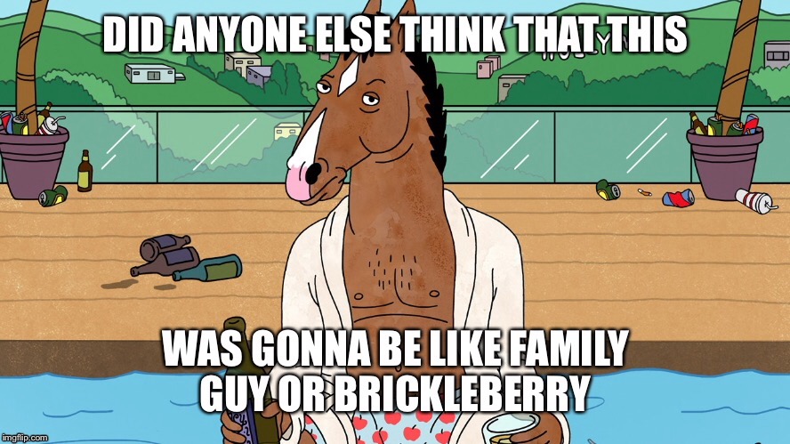 Bojack | image tagged in funny | made w/ Imgflip meme maker