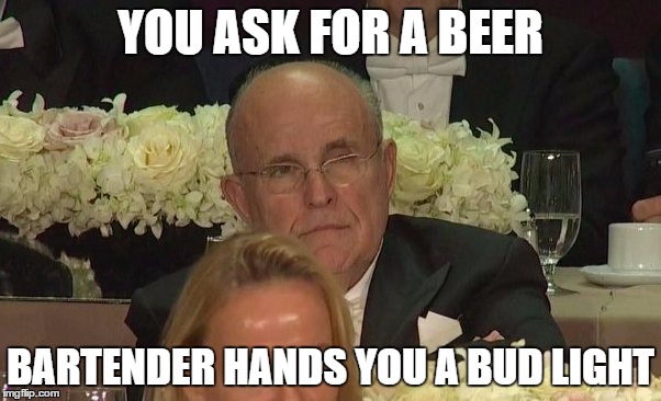 You Ask For a Beer | YOU ASK FOR A BEER; BARTENDER HANDS YOU A BUD LIGHT | image tagged in beer meme rudy bar | made w/ Imgflip meme maker