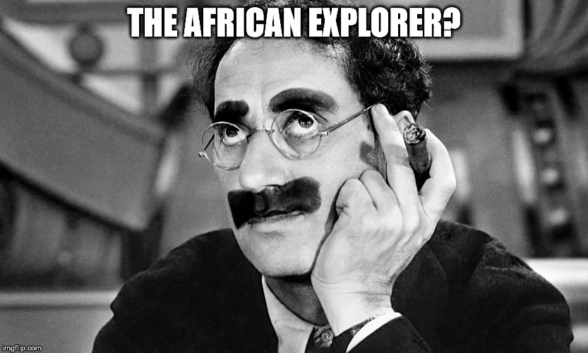 THE AFRICAN EXPLORER? | made w/ Imgflip meme maker
