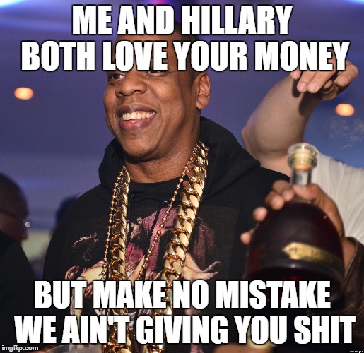 ME AND HILLARY BOTH LOVE YOUR MONEY; BUT MAKE NO MISTAKE WE AIN'T GIVING YOU SHIT | image tagged in hillary clinton | made w/ Imgflip meme maker