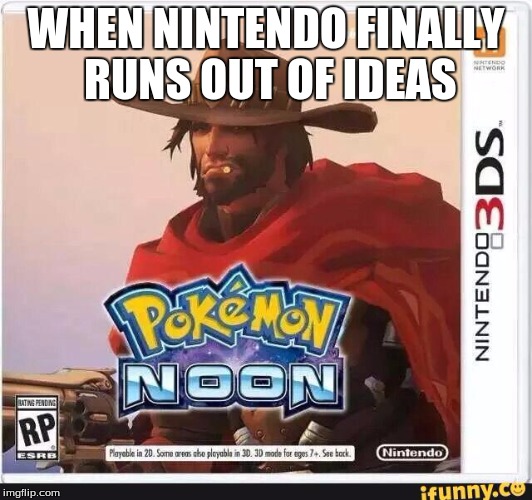 WHEN NINTENDO FINALLY RUNS OUT OF IDEAS | image tagged in out of ideas | made w/ Imgflip meme maker
