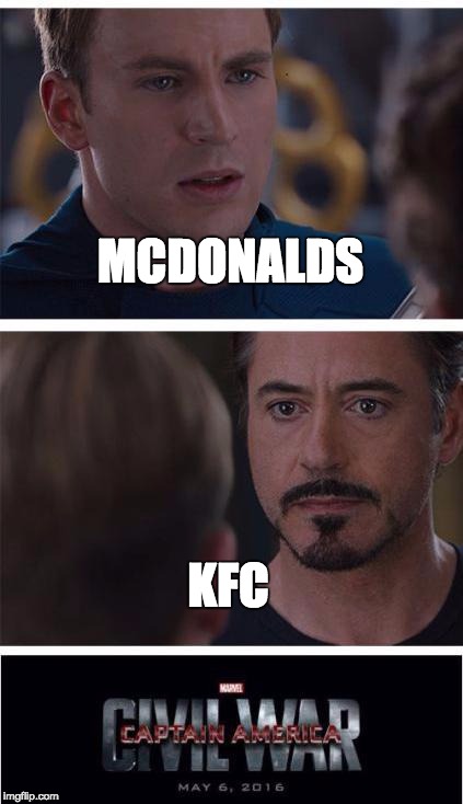 Marvel Civil War 1 Meme | MCDONALDS; KFC | image tagged in memes,marvel civil war 1 | made w/ Imgflip meme maker