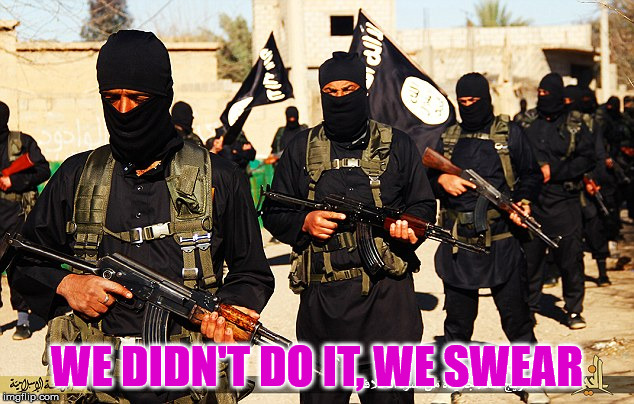 ISIS Marching | WE DIDN'T DO IT, WE SWEAR | image tagged in isis marching | made w/ Imgflip meme maker
