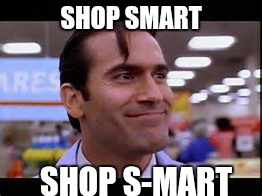 SHOP SMART SHOP S-MART | made w/ Imgflip meme maker