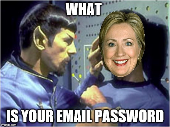 WHAT IS YOUR EMAIL PASSWORD | made w/ Imgflip meme maker
