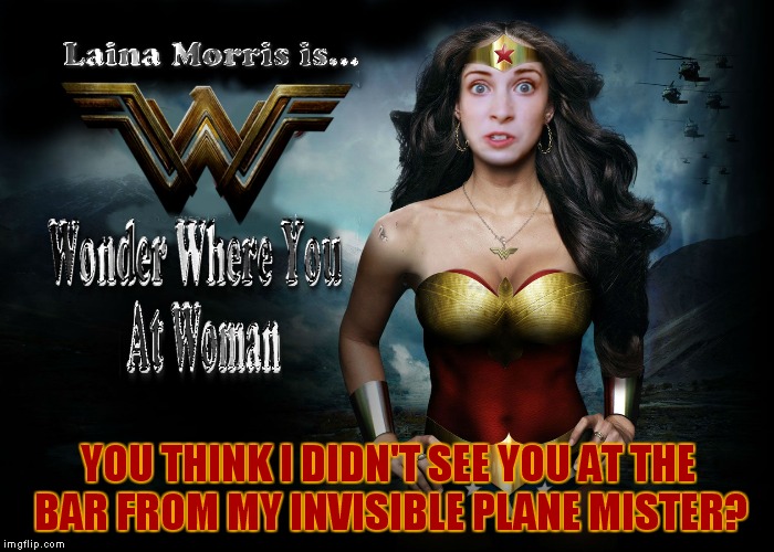 Don't end up overly attached to her lasso..... | YOU THINK I DIDN'T SEE YOU AT THE BAR FROM MY INVISIBLE PLANE MISTER? | image tagged in overly attached girlfriend,wonder woman,call me | made w/ Imgflip meme maker
