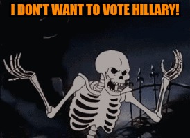 I DON'T WANT TO VOTE HILLARY! | made w/ Imgflip meme maker