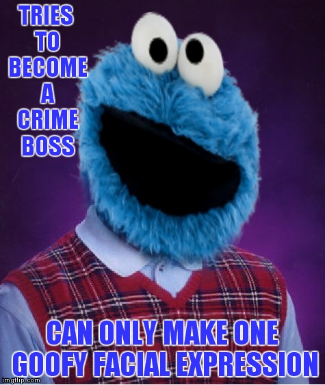 TRIES TO BECOME A CRIME BOSS CAN ONLY MAKE ONE GOOFY FACIAL EXPRESSION | made w/ Imgflip meme maker