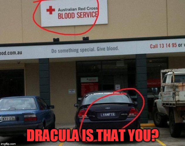 DRACULA IS THAT YOU? | made w/ Imgflip meme maker