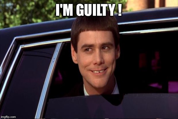 I'M GUILTY ! | made w/ Imgflip meme maker