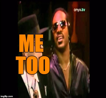 ME TOO | made w/ Imgflip meme maker