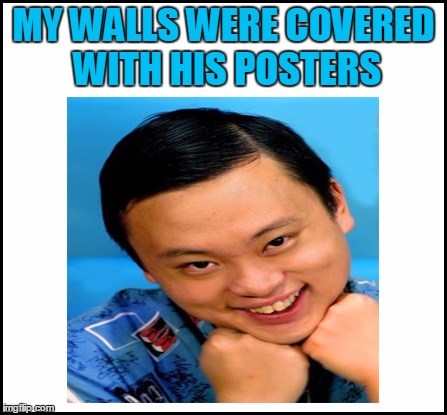 MY WALLS WERE COVERED WITH HIS POSTERS | made w/ Imgflip meme maker