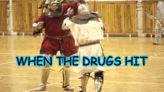 WHEN THE DRUGS HIT | image tagged in knight kick to the face | made w/ Imgflip meme maker