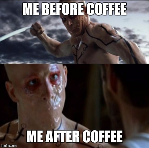 ME BEFORE COFFEE; ME AFTER COFFEE | image tagged in x men | made w/ Imgflip meme maker