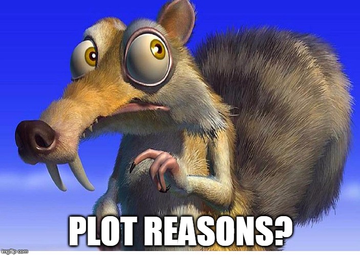 PLOT REASONS? | made w/ Imgflip meme maker