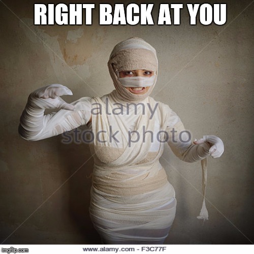 RIGHT BACK AT YOU | made w/ Imgflip meme maker