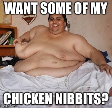 WANT SOME OF MY; CHICKEN NIBBITS? | image tagged in nibbits | made w/ Imgflip meme maker