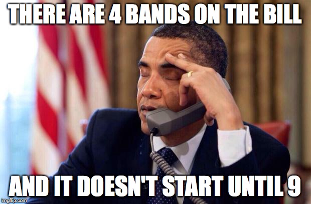 Obama Phone | THERE ARE 4 BANDS ON THE BILL; AND IT DOESN'T START UNTIL 9 | image tagged in obama phone | made w/ Imgflip meme maker