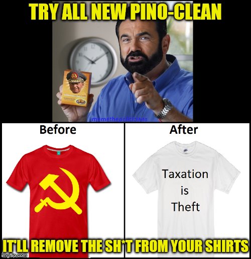Pino-Clean | TRY ALL NEW PINO-CLEAN; IT'LL REMOVE THE SH*T FROM YOUR SHIRTS | image tagged in billy mays,pinochet,NEWPOLITIC | made w/ Imgflip meme maker