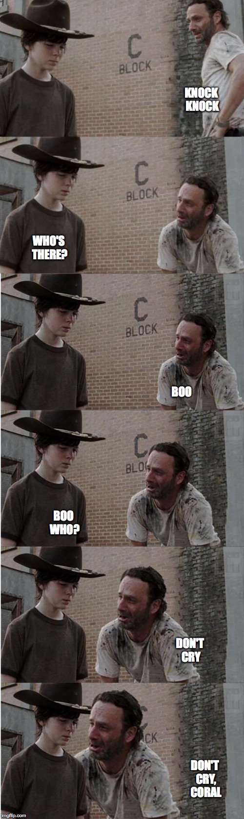 Rick and Carl Longer Meme | KNOCK KNOCK; WHO'S THERE? BOO; BOO WHO? DON'T CRY; DON'T CRY, CORAL | image tagged in memes,rick and carl longer | made w/ Imgflip meme maker