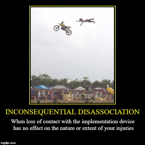Inconsequential Disassociation | image tagged in funny,demotivationals,wmp,injuries | made w/ Imgflip demotivational maker