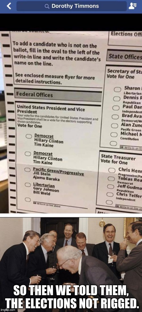 Not sure if this is a Freudian slip, or a rigged election..... | SO THEN WE TOLD THEM, THE ELECTIONS NOT RIGGED. | image tagged in memes,donald trump,hillary clinton,election 2016,rigged elections | made w/ Imgflip meme maker