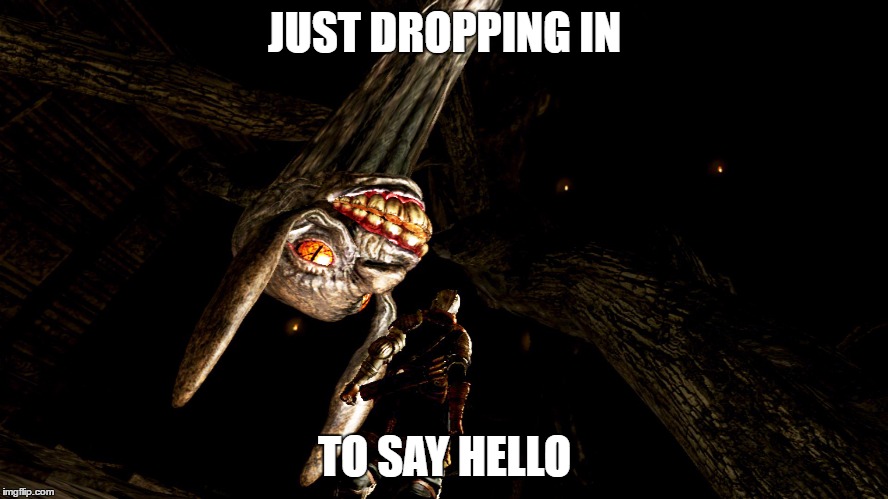 HELLO! | JUST DROPPING IN; TO SAY HELLO | image tagged in gaming | made w/ Imgflip meme maker