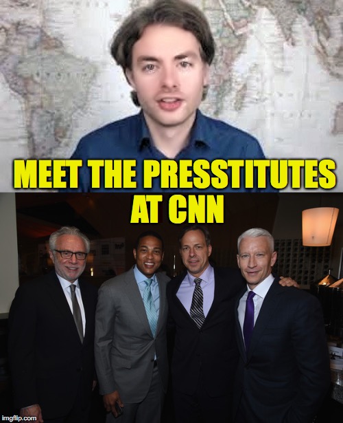 Presstitutes | MEET THE PRESSTITUTES AT CNN | image tagged in free speech,censorship,cnn,election 2016 | made w/ Imgflip meme maker