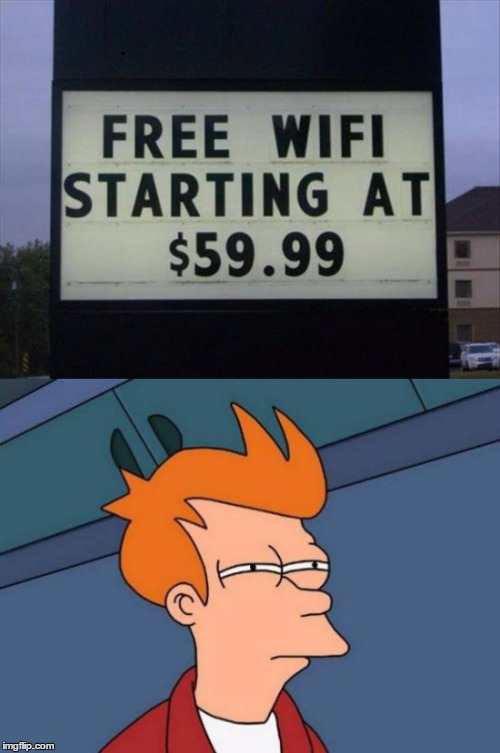 Well, Which Is It? | . | image tagged in memes,futurama fry,fry not sure,wifi | made w/ Imgflip meme maker