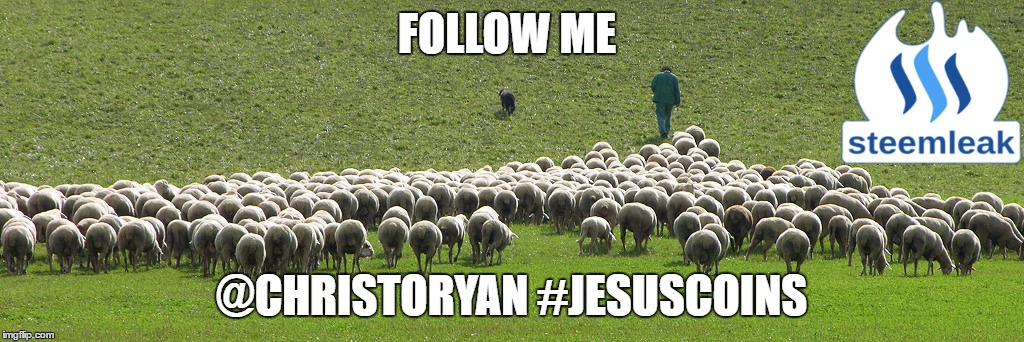 FOLLOW ME; @CHRISTORYAN #JESUSCOINS | made w/ Imgflip meme maker