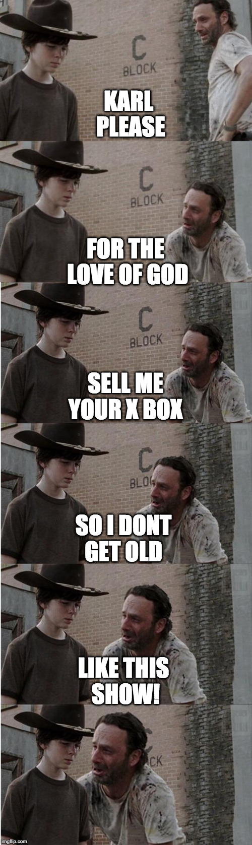 Rick and Carl Longer Meme | KARL PLEASE FOR THE LOVE OF GOD SELL ME YOUR X BOX SO I DONT GET OLD LIKE THIS SHOW! | image tagged in memes,rick and carl longer | made w/ Imgflip meme maker