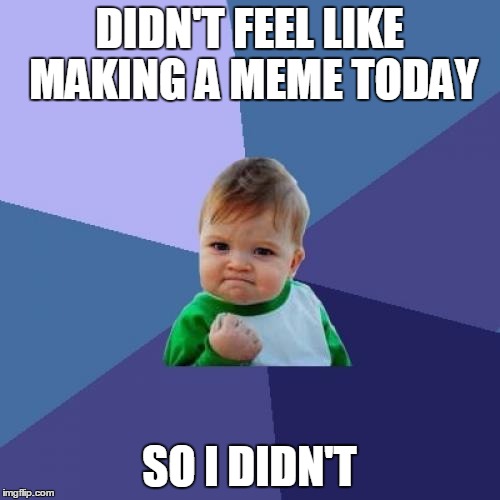 No Meme For Me - Imgflip