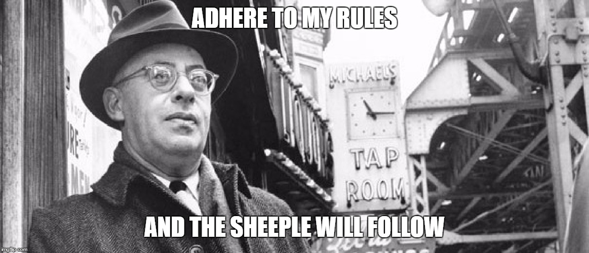 ADHERE TO MY RULES AND THE SHEEPLE WILL FOLLOW | made w/ Imgflip meme maker