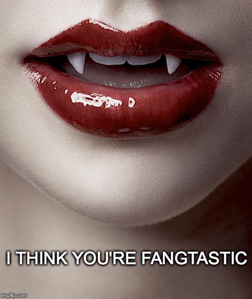 Bite me | I THINK YOU'RE FANGTASTIC | image tagged in janey mack meme,fangs,vampire,i think you're fangtastic,funny,flirt meme | made w/ Imgflip meme maker