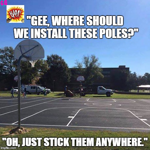 "GEE, WHERE SHOULD WE INSTALL THESE POLES?"; "OH, JUST STICK THEM ANYWHERE." | image tagged in one job bball | made w/ Imgflip meme maker