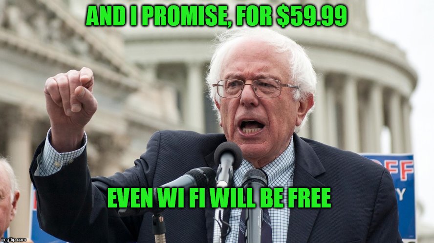 AND I PROMISE, FOR $59.99 EVEN WI FI WILL BE FREE | made w/ Imgflip meme maker