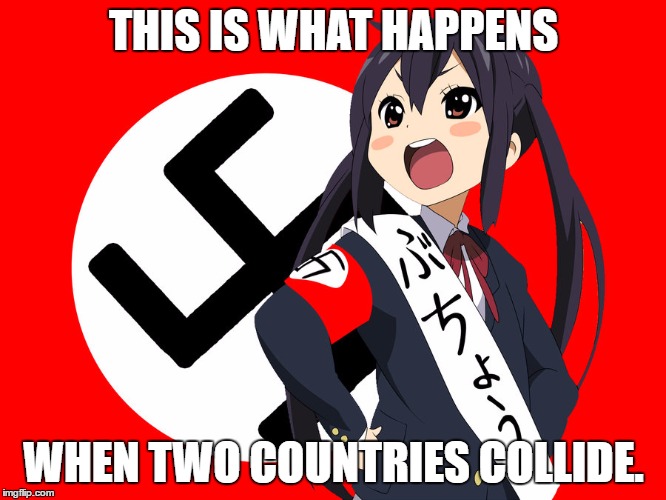 Germany + Japan | THIS IS WHAT HAPPENS; WHEN TWO COUNTRIES COLLIDE. | image tagged in anime,nazi | made w/ Imgflip meme maker