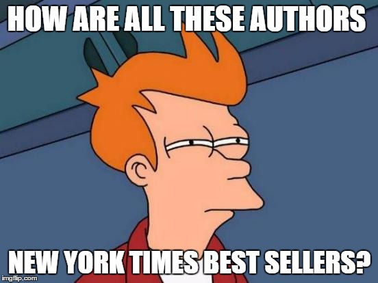 How/Why are ALL my college books authors ALL winning the same award?! | HOW ARE ALL THESE AUTHORS; NEW YORK TIMES BEST SELLERS? | image tagged in memes,futurama fry | made w/ Imgflip meme maker