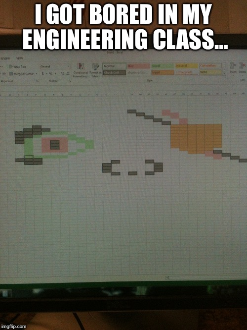 This teacher loves me | I GOT BORED IN MY ENGINEERING CLASS… | image tagged in boredom,drawing | made w/ Imgflip meme maker