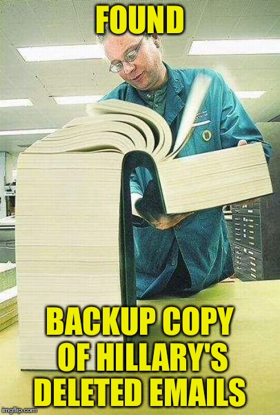 That's a lot of wedding planning messages | FOUND; BACKUP COPY OF HILLARY'S DELETED EMAILS | image tagged in book,email,hillary clinton | made w/ Imgflip meme maker