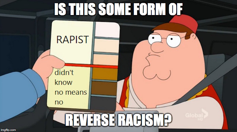 Color Swatch Rape | IS THIS SOME FORM OF; REVERSE RACISM? | image tagged in family guy,memes | made w/ Imgflip meme maker