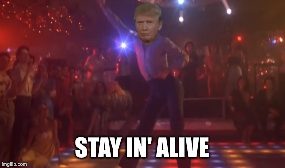 STAY IN' ALIVE | made w/ Imgflip meme maker