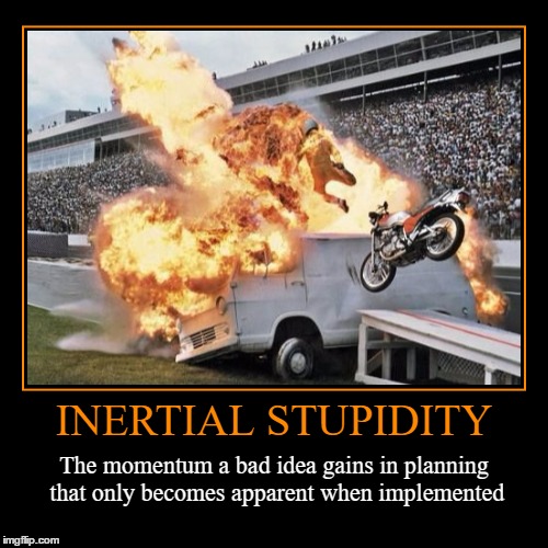 Inertial Stupidity | image tagged in funny,demotivationals,stupidity,wmp,pyrotechnics,inertia | made w/ Imgflip demotivational maker