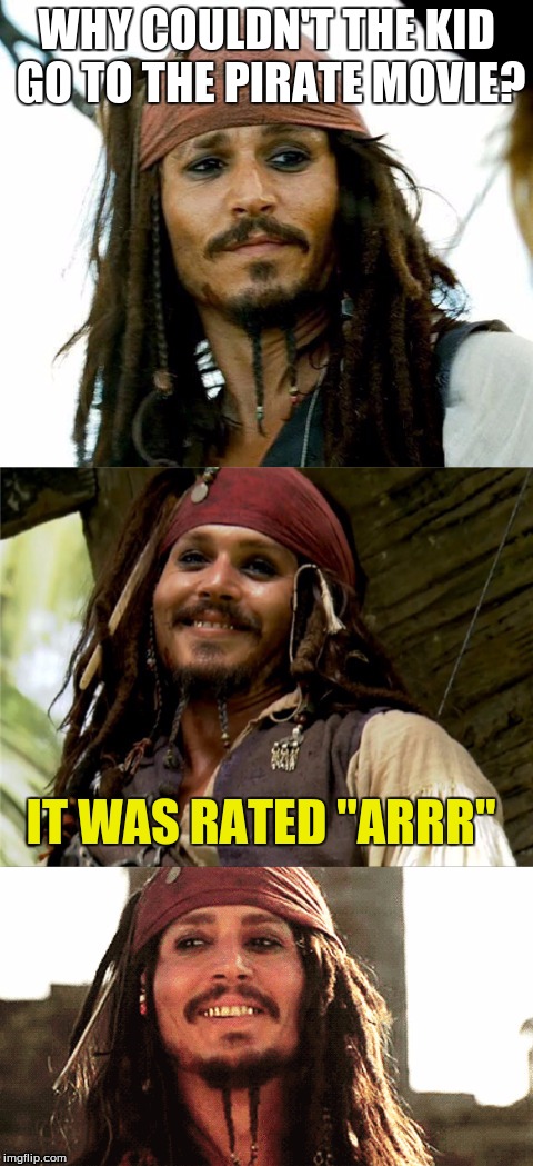 Jack says a pun Squidward made | WHY COULDN'T THE KID GO TO THE PIRATE MOVIE? IT WAS RATED "ARRR" | image tagged in jack puns,memes,bad puns | made w/ Imgflip meme maker