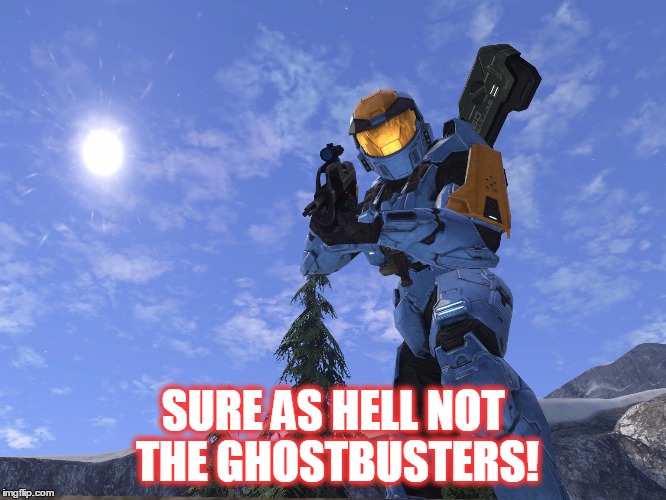 Demonic Penguin Halo 3 | SURE AS HELL NOT THE GHOSTBUSTERS! | image tagged in demonic penguin halo 3 | made w/ Imgflip meme maker