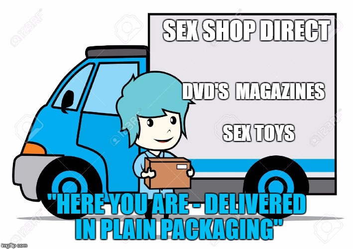 SEX SHOP DIRECT "HERE YOU ARE - DELIVERED IN PLAIN PACKAGING" DVD'S  MAGAZINES   SEX TOYS | made w/ Imgflip meme maker