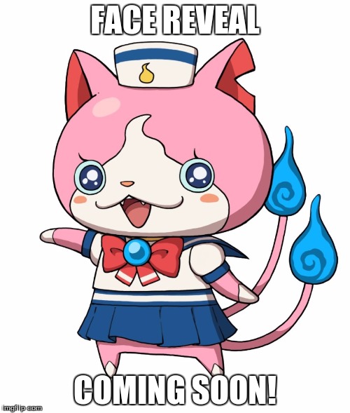 Sailornyan | FACE REVEAL; COMING SOON! | image tagged in sailornyan | made w/ Imgflip meme maker