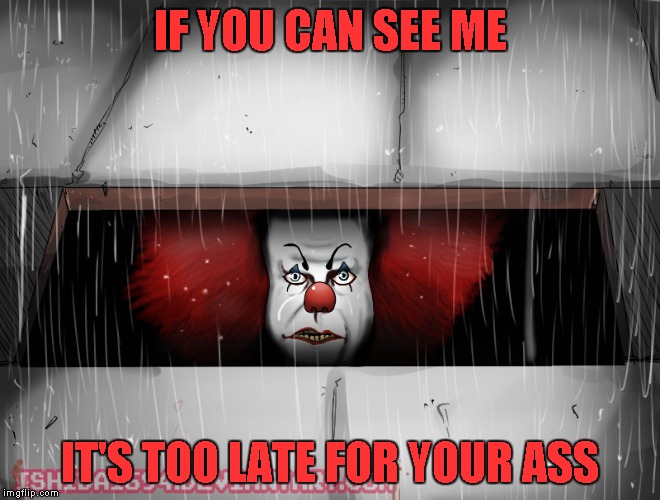 IF YOU CAN SEE ME IT'S TOO LATE FOR YOUR ASS | made w/ Imgflip meme maker
